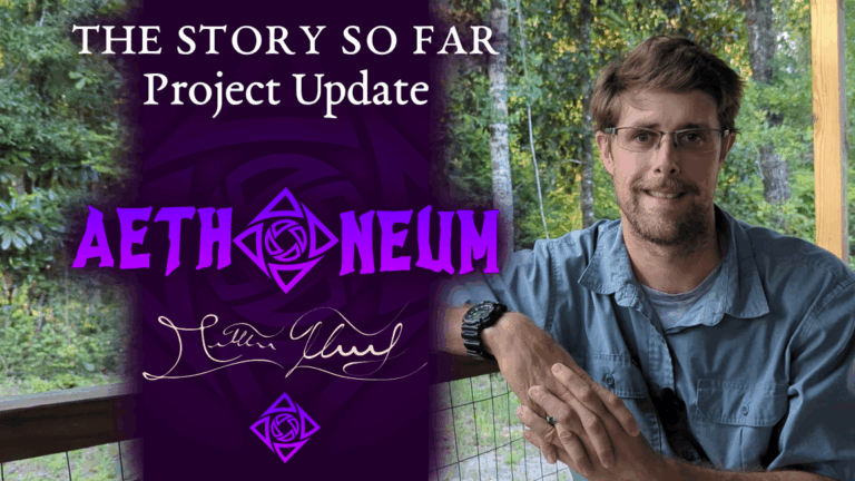 Aethoneum | The Story So Far | Project Update